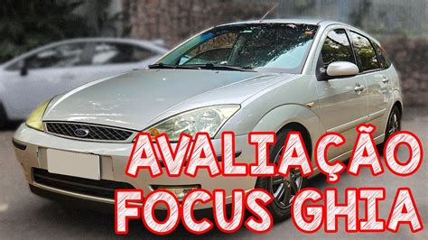 Avalia O Ford Focus Ghia Manual Melhor Que O Golf E Um Dos Melhores