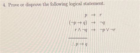 Solved Prove Or Disprove The Following Logical Statement Chegg