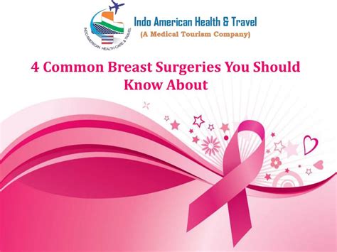 Ppt 4 Common Breast Surgeries You Should Know About Powerpoint