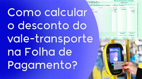 Como Calcular O Desconto Do Vale Transporte Na Folha De Pagamento Youtube