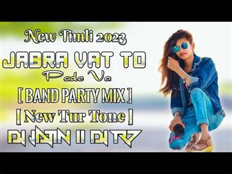 JABRA VAT TO PADE VA BAND PARTY MIX NEW TUR TONE DJ JATIN