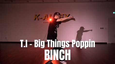 T I Big Things Poppin Binch K Alley Dance Studio Youtube