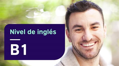 Nivel B1 Independiente De Inglés British Council