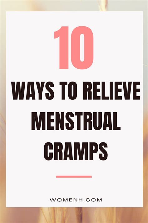 10 Ways To Relieve Menstrual Cramps Relieve Period Cramps Menstrual