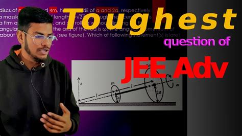 Toughest Question Of Iit Jee Advanced Youtube