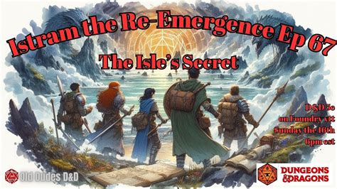 Dungeons Dragons Live Istram The Re Emergence Episode The Isle