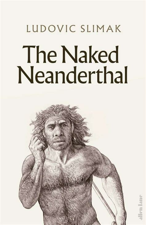 The Naked Neanderthal Ludovic Slimak Buch Jpc