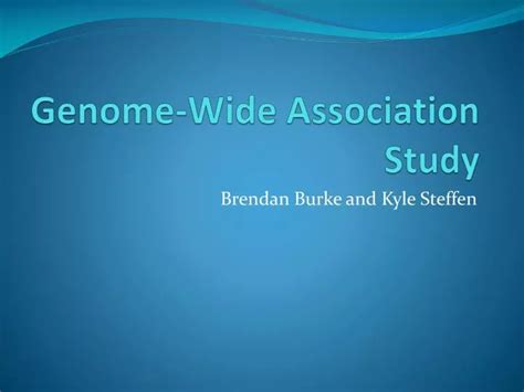 Ppt Genome Wide Association Study Powerpoint Presentation Free