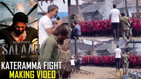 Salaar Movie Kateramma Yaayaa Fight Scene Making Video Prabhas