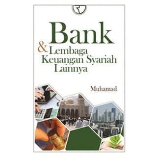 Jual Buku Bank Lembaga Keuangan Syariah Lainnya Penulis Muhamad