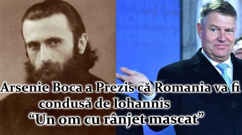 Cum A Prezis Arsenie Boca Ca Romania Va Fi Condusa De Klaus Iohannis