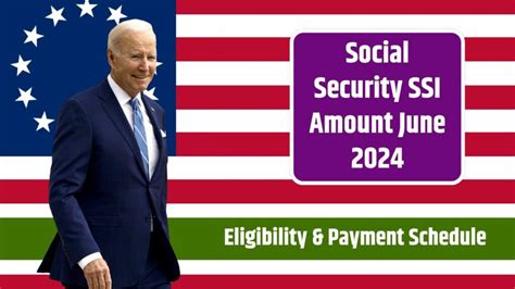 Social Security Ssi Amount June 2024 Check Eligibility And Payment Schedule