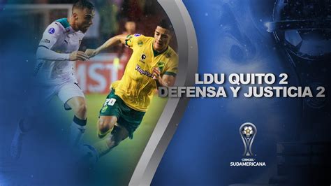 Ldu Vs U Defensa Y Justicia Resumen Conmebol Sudamericana