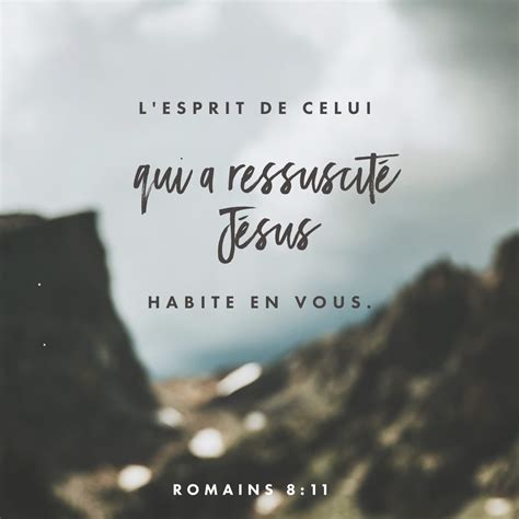 Romains 8 11 Et si lEsprit de celui qui a ressuscité Jésus habite en