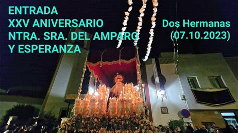 ENTRADA XXV ANIVERSARIO NTRA SRA DEL AMPARO Y ESPERANZA 07 10 2023