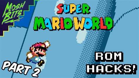 Super Mario World Rom Hacks [part 2] Nsmw2 Around The World By