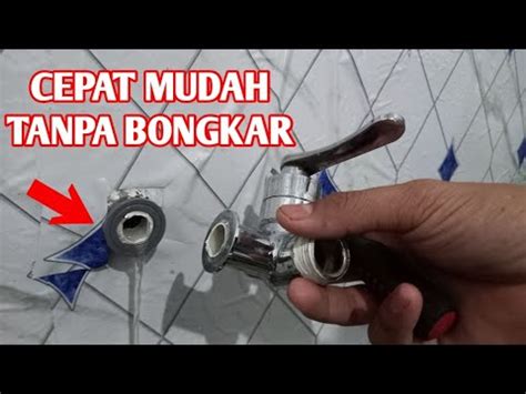 Cara Melepas Kran Drat Kran Yang Patah Di Dalam Pipa YouTube