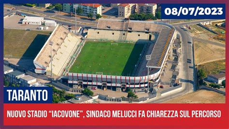 Taranto Nuovo Stadio Erasmo Iacovone Il Sindaco Melucci Fa