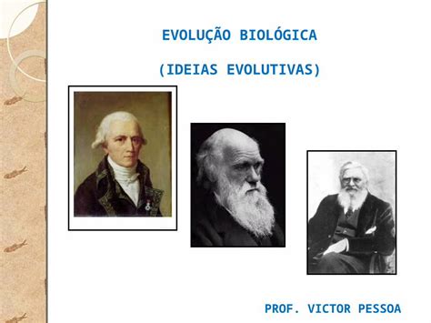 Ppt Evolu O Biol Gica Ideias Evolutivas Prof Victor Pessoa