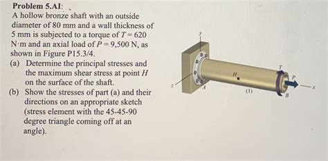 Solved Problem 5 AI A Hollow Bronze Shaft With An Outside Chegg