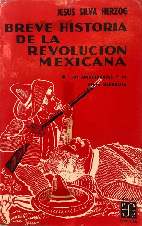 Breve Historia De La Revolución Mexicana Jesús Silva Herzog Mercado Libre