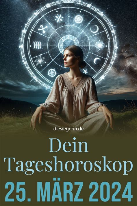 Dein Tageshoroskop 25 März 2024