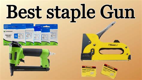 The Best Staple Gun For Upholstery Lightweight Heavy