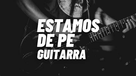 Estamos De P Guitarra Youtube