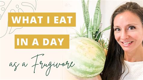 What I Eat In A Day As A Frugivore Fruitarian Vegan Diet Lymphatic