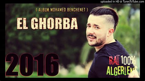 Cheb Mohamed Benchenet El Ghorba Nouvel Album Grand Succ S