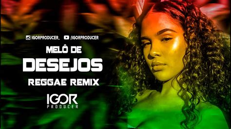 Desejos Vers O Reggae Remix Igorproducer Youtube