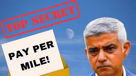 Uncovering Sadiq Khans Secret Pay Per Mile Plans Youtube