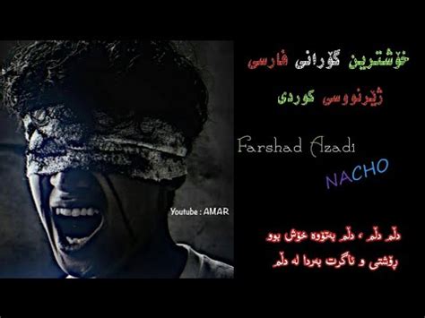 Farshad Azadi Nacho Kurdish Subtitle Xoshtrin Gorani Farsi Tiktok