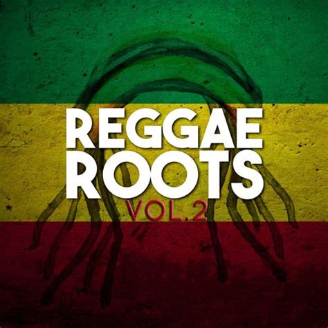 Reggae Roots (Vol 2) by Various Artists : Napster