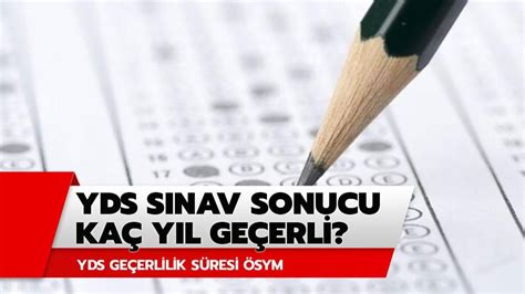 YDS geçerlilik süresi 2020 YDS sonucu kaç yıl geçerli