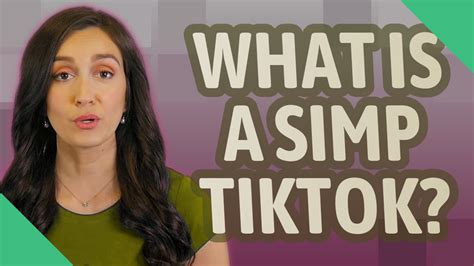 What Is A Simp TikTok YouTube