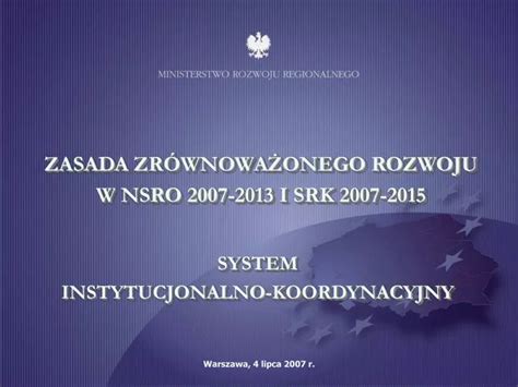 PPT ZASADA ZRÓWNOWAŻONEGO ROZWOJU W NSRO 2007 2013 I SRK 2007 2015