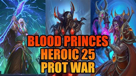 Blood Prince Council Heroic 25 Prot War POV WOTLK Classic YouTube