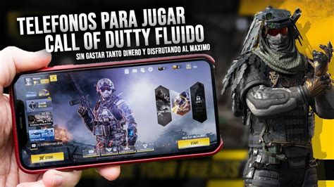 Los Mejores Telefonos Para Jugar Call Of Duty Al Maximo Youtube