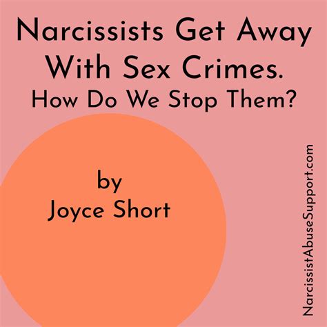 Narcissists Get Away With Sex Crimes How Do We Stop Them Narcissist Abuse Support