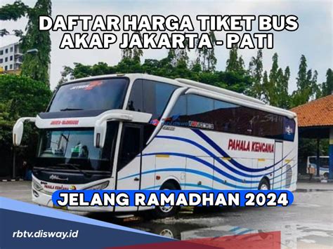 Cek Daftar Harga Tiket Bus AKAP Jakarta Pati Untuk Mudik Lebaran 2024