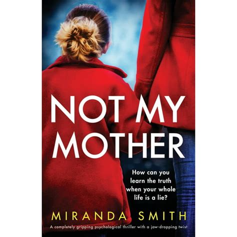 Not My Mother A Completely Gripping Psychological Thriller With A Jaw Dropping Twist