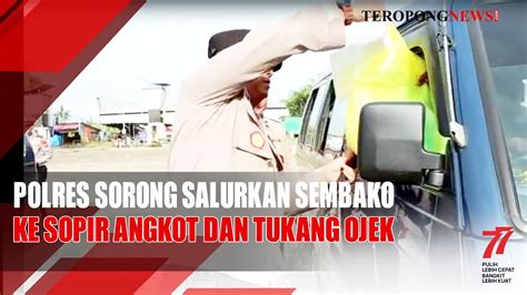 Polres Sorong Salurkan Sembako Ke Sopir Angkot Dan Tukang Ojek Youtube