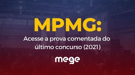 Mpmg Acesse A Prova Comentada Do Ltimo Concurso Blog Do Mege