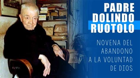 Padre Dolindo Ruotolo Y La Poderosa Novena Del Abandono A La Voluntad