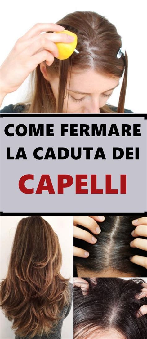 Come Fermare La Caduta Dei Capelli Caduta Dei Capelli Capelli Far