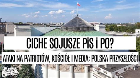 Ciche Sojusze Pis I Po Ataki Na Patriot W Ko Ci I Media Polska