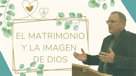 Iglesia Biblica Vida Nueva El Matrimonio Y La Imagen De Dios Peter