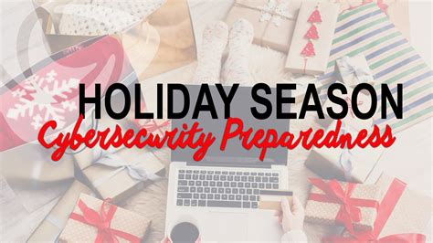 Cybersecurity Preparedness For The Holiday Season Protecting Your