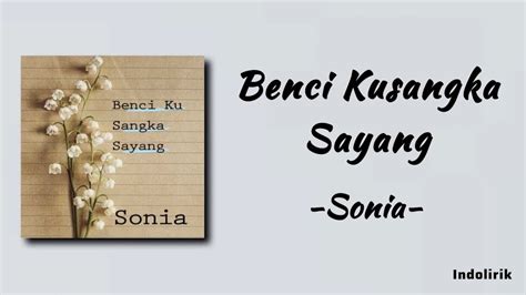 Sonia Benci Kusangka Sayang Lirik Lagu Youtube